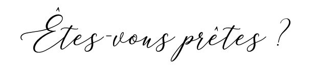 Etes vous prêtes